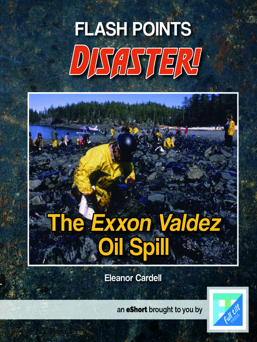 Title details for The Exxon Valdez Oil Spill by Eleanor Cardell - Available
